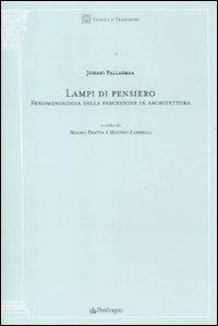 Lampi di pensiero. Fenomenologia della percezione in architettura - Juhani Pallasmaa - copertina