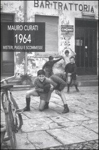 1964. Misteri, pugili e scommesse - Mauro Curati - copertina