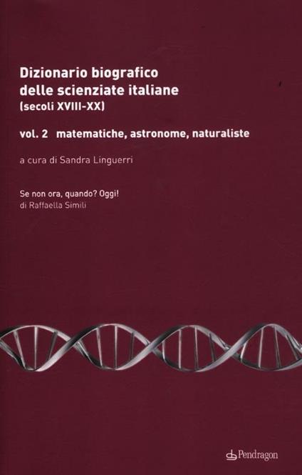 Dizionario biografico delle scienziate italiane (secoli XVIII-XX). Vol. 2: Matematiche, astronome, naturaliste - copertina