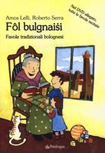 Fol Bulgnaisi. Favole tradizionali bolognesi. Con DVD