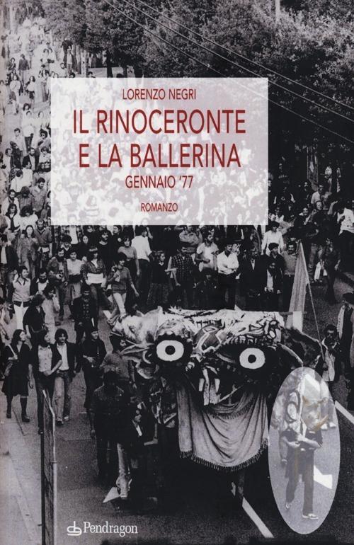 Il rinoceronte e la ballerina. Gennaio '77 - Lorenzo Negri - copertina