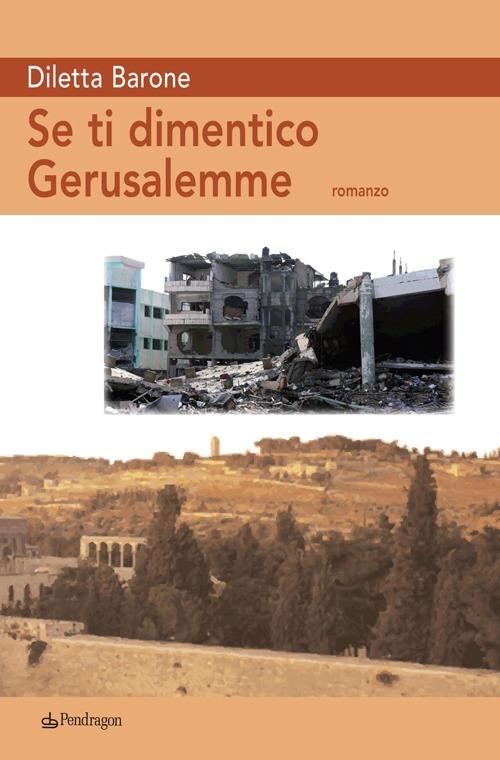 Se ti dimentico Gerusalemme - Diletta Barone - copertina