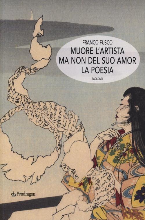 Muore l'artista ma non del suo amor la poesia - Gianfranco Fusco - copertina
