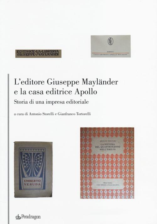 L'editore Giuseppe Mayländer e la casa editrice Apollo. Storia di un'impresa editoriale - copertina