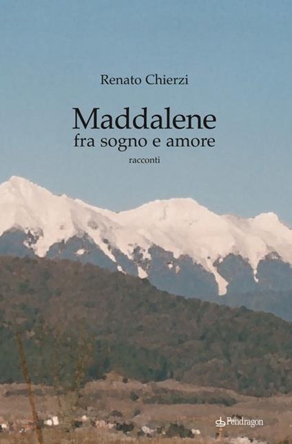 Maddalene fra sogno e amore - Renato Chíerzí - copertina