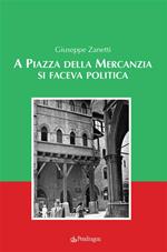 A Piazza della Mercanzia si faceva politica