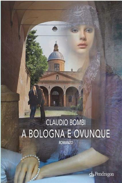 A Bologna e ovunque - Claudio Bombi - ebook