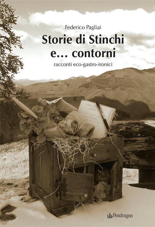 Storie di Stinchi e... contorni. Racconti eco-gastro-ironici - Federico Pagliai - ebook