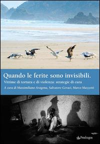 Quando le ferite sono invisibili. Vittime di tortura e di violenza: strategie di cura - copertina