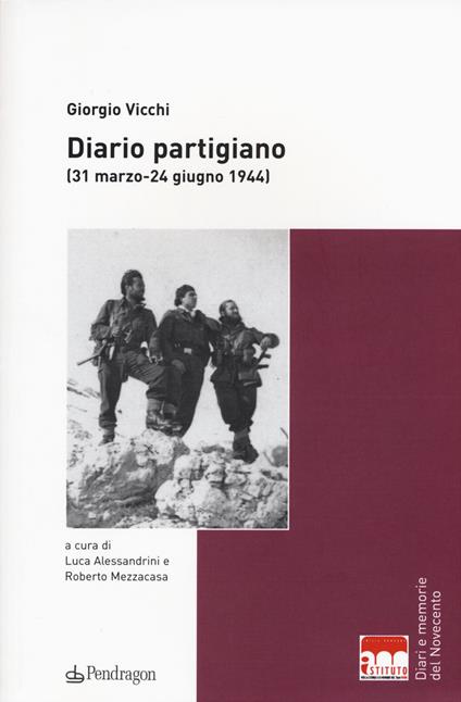 Diario partigiano (31 marzo-24 giugno 1944) - Giorgio Vicchi - copertina