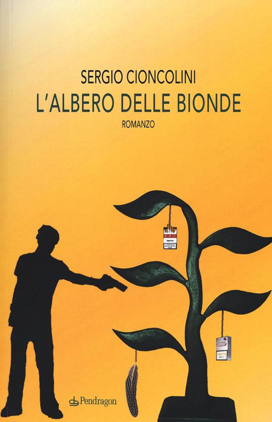 L'albero delle bionde - Sergio Cioncolini - copertina