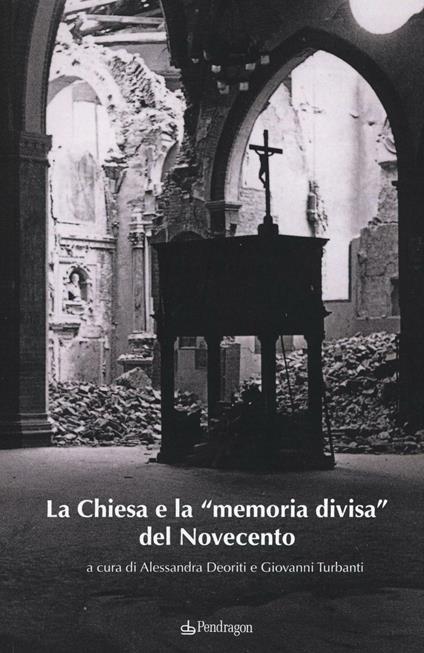 La Chiesa e la «memoria divisa» del Novecento - copertina