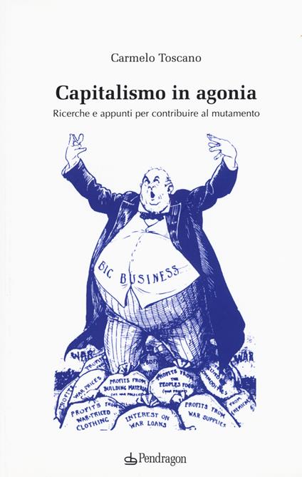 Capitalismo in agonia. Ricerche e appunti per contribuire al mutamento. Vol. 2 - Carmelo Toscano - copertina
