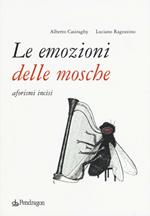 Le emozioni delle mosche. Aforismi incisi