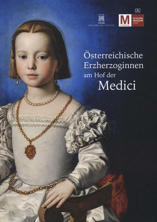 Osterreichische Erzherzoginnen am hof der Medici. Ediz. illustrata - copertina