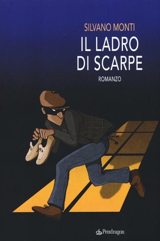 Il ladro di scarpe - Silvano Monti - copertina
