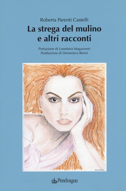 La strega del mulino e altri racconti - Roberta Parenti Castelli - copertina