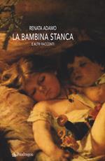 La bambina stanca e altri racconti