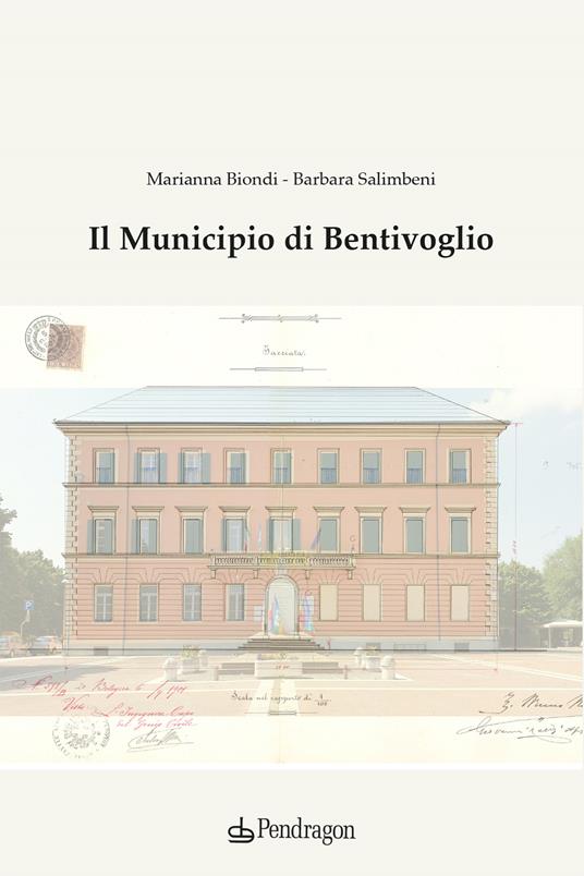 Il Municipio di Bentivoglio - Barbara Salimbeni,Marianna Biondi - copertina