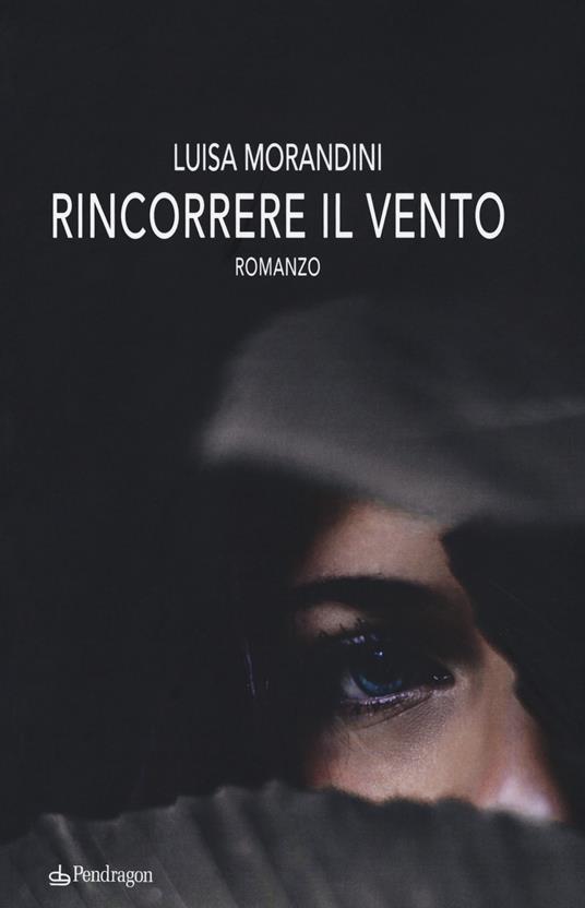 Rincorrere il vento - Luisa Morandini - copertina