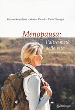 Menopausa: l'altra metà della vita ...e non è una malattia