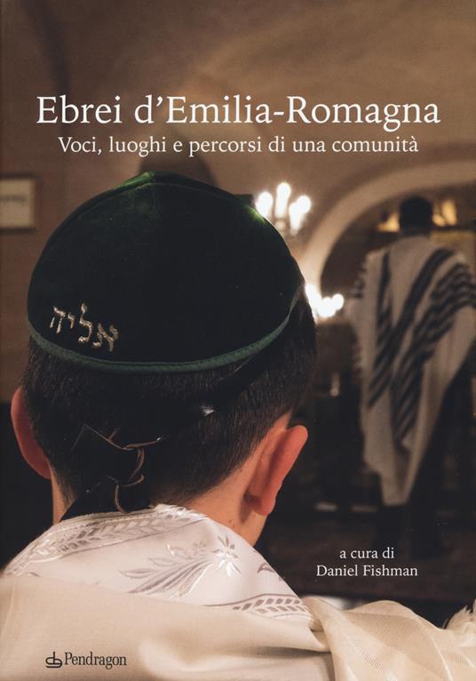 Ebrei d'Emilia-Romagna. Voci, luoghi e percorsi di una comunità - copertina