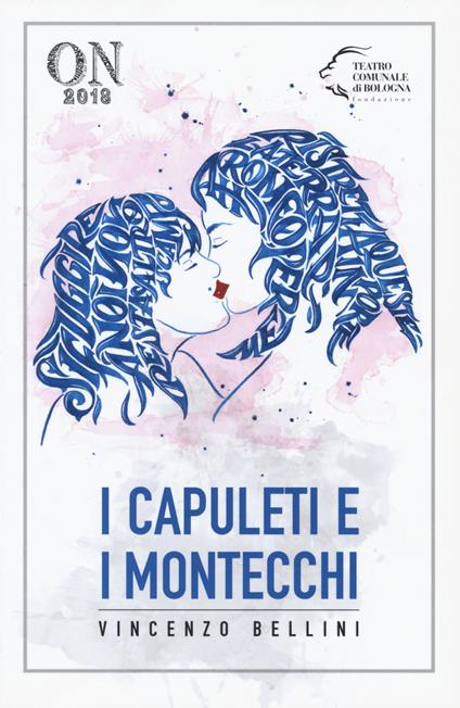 I Capuleti e i Montecchi - Vincenzo Bellini,Felice Romani - copertina