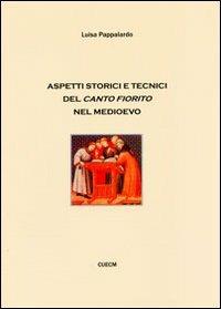 Aspetti storici e tecnici del canto fiorito nel medioevo - Luisa Pappalardo - copertina