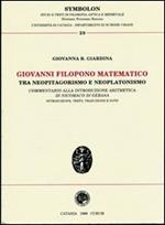 Giovanni Filopono matematico tra neopitagorismo e neoplatonismo. Commentario alla introduzione aritmetica di Nicomaco di Gerasa