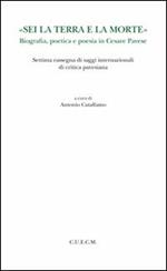 «Sei la terra e la morte». Biografia, poetica e poesia in Cesare Pavese