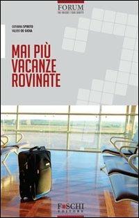 Mai più vacanze rovinate - Giovanna Spirito,Valerio De Gioia - copertina