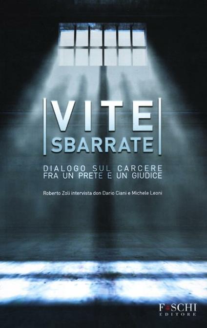 Vite sbarrate. Dialogo sul carcere fra un prete e un giudice - copertina