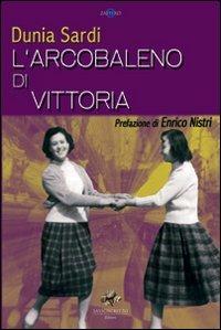 L'arcobaleno di Vittoria - Dunia Sardi - copertina