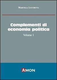 Complementi di economia politica. Vol. 1 - Marcella Lucchetta - copertina