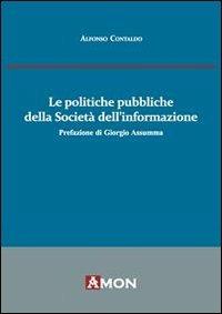 Le politiche pubbliche della società dell'informazione - Alfonso Contaldo - copertina