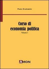Corso di economia politica. Vol. 1 - Paolo Scapparone - copertina