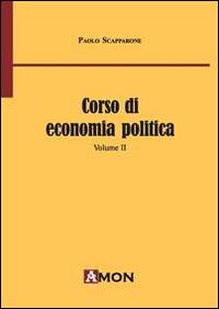 Corso di economia politica. Vol. 2 - Paolo Scapparone - copertina