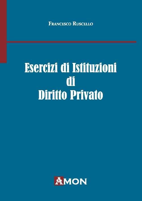 Esercizi di istituzioni di diritto privato - Francesco Ruscello - copertina