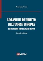 Lineamenti di diritto dell'Unione Europea. L'integrazione europea oltre Lisbona