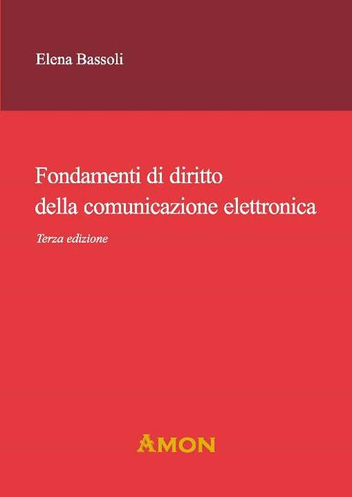 Fondamenti di diritto della comunicazione elettronica - Elena Bassoli - copertina