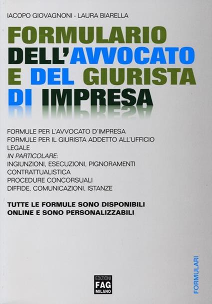 Formulario dell'avvocato e del giurista di impresa - Iacopo Giovagnoni,Laura Biarella - copertina