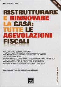 Ristrutturare e rinnovare la casa. Tutte le agevolazioni fiscali - Matilde Fiammelli - copertina