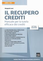 Il recupero crediti. Manuale per la tutela efficace dei crediti. Con e-book
