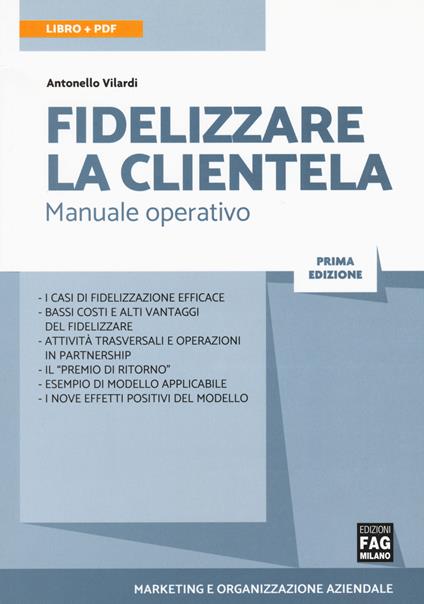Fidelizzare la clientela. Manuale operativo. Con e-book - Antonello Vilardi - copertina