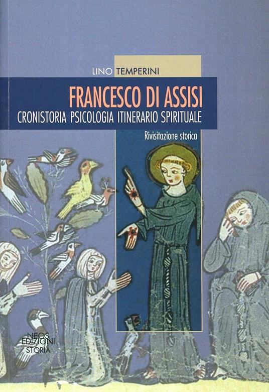 Francesco di Assisi. Cronistoria. Psicologia. Itinerario spirituale - Lino Temperini - copertina