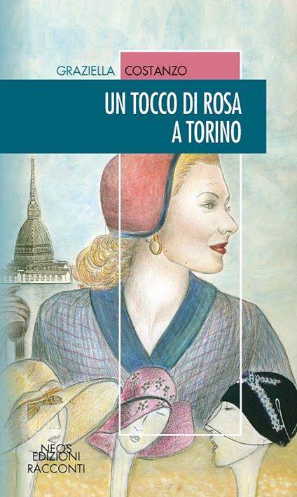 Un tocco di rosa a Torino - Graziella Costanzo - copertina