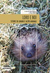 Loro e noi. Storie di umani e altri animali - copertina