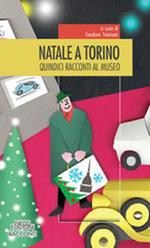 Natale a Torino. 15 racconti al museo
