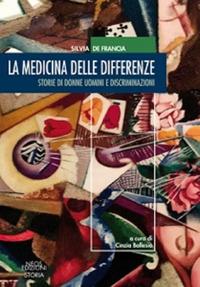 La medicina delle differenze. Storie di donne uomini e discriminazioni - Silvia De Francia - copertina