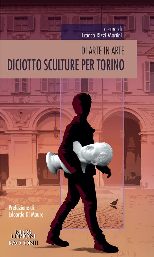 Diciotto sculture per Torino. Di arte in arte - copertina